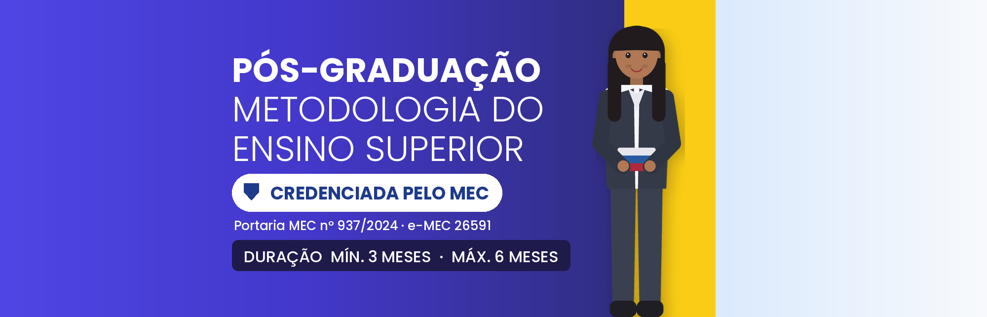 Pós em Metodologia do Ensino Superior: 360h em 3 a 6 Meses