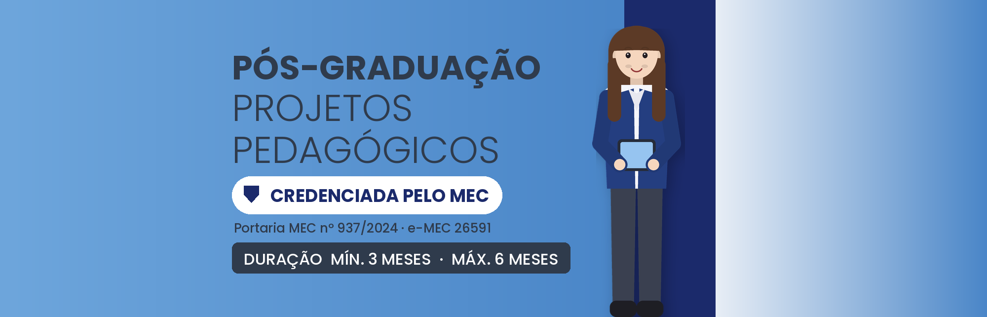Pós em Projetos Pedagógicos EAD: 360h em 3 a 6 Meses