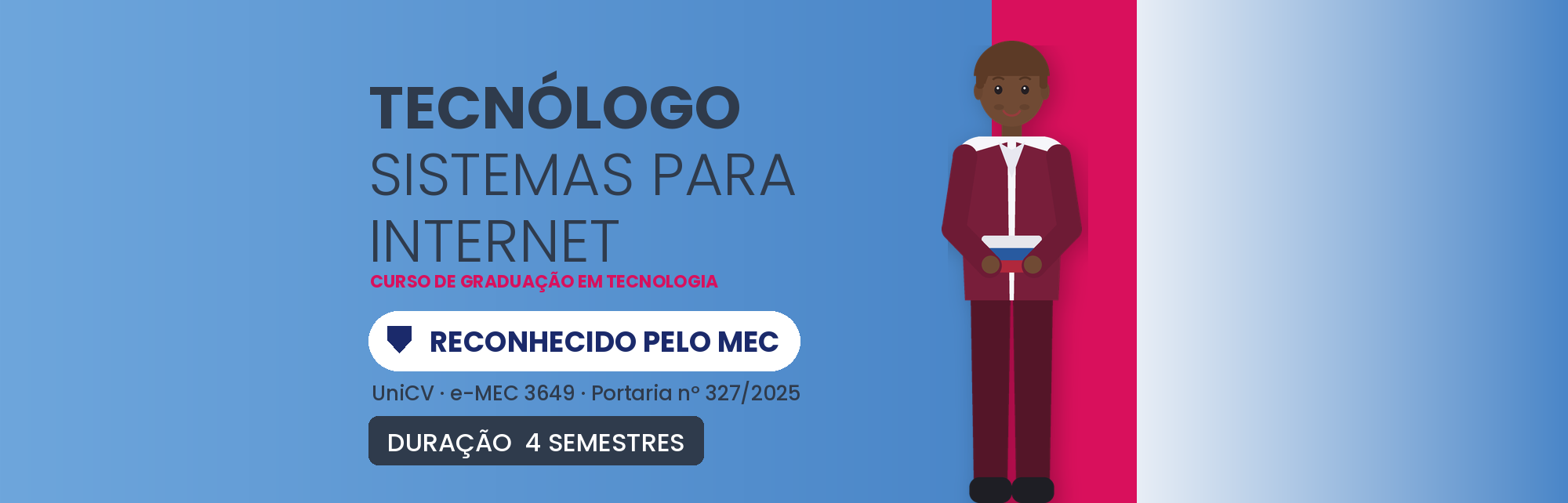 Tecnólogo em Sistemas para Internet EAD: Reconhecido MEC